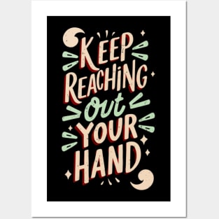 keep reaching out your hand Posters and Art